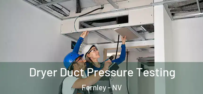  Dryer Duct Pressure Testing Fernley - NV