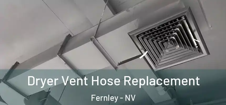  Dryer Vent Hose Replacement Fernley - NV
