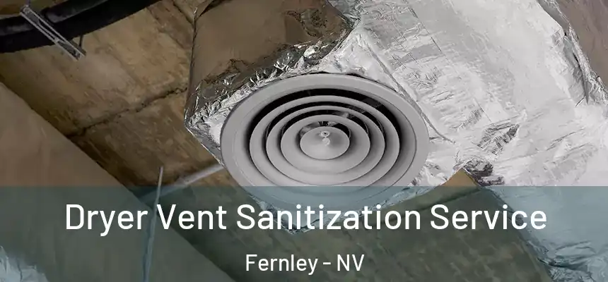  Dryer Vent Sanitization Service Fernley - NV