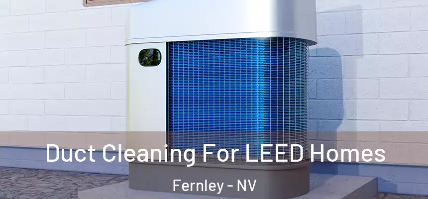  Duct Cleaning For LEED Homes Fernley - NV